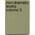 Non-Dramatic Works Volume 3