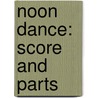 Noon Dance: Score and Parts by Tower Joan