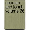 Obadiah and Jonah Volume 26 by Thomas Thomason Perowne
