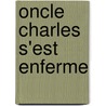 Oncle Charles S'Est Enferme door Georges Simenon