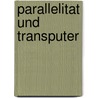 Parallelitat Und Transputer door Volker Penner