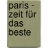 Paris - Zeit für das Beste