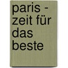 Paris - Zeit für das Beste by Waltraud Pfister-Bläske