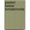 Pastori katosi lomalennolla door Johan Streng