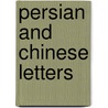 Persian and Chinese Letters door Baron Charles De Secondat Montesquieu