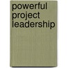 Powerful Project Leadership door Wayne Strider