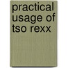 Practical Usage Of Tso Rexx door Anthony S. Rudd