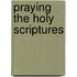 Praying the Holy Scriptures
