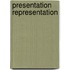 Presentation Representation