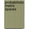 Probabilistic Metric Spaces by B. Schweizer