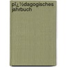 Pï¿½Dagogisches Jahrbuch door Gesellschaft Wiener Paedagog