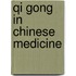 Qi Gong In Chinese Medicine