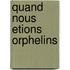 Quand Nous Etions Orphelins