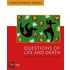 Questions Of Life And Death
