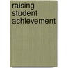 Raising Student Achievement door Denise Weems