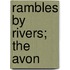Rambles by Rivers; The Avon