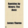 Rambles by Rivers; The Avon door James Thorne