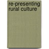 Re-presenting Rural Culture door Paul Cloke