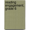 Reading Engagement, Grade 6 door Janet P. Sitter