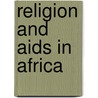 Religion and Aids in Africa door Jenny Trinitapoli