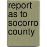 Report as to Socorro County door M. Fischer