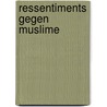 Ressentiments Gegen Muslime door Constantin Wagner