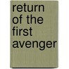 Return of the First Avenger by Michael Siglain