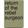 Return of the Rebel Surgeon door Connie Cox