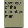 Revenge of the Mountain Man door William W. Johnston