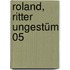 Roland, Ritter Ungestüm 05