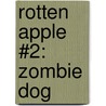 Rotten Apple #2: Zombie Dog by Clare Hutton