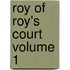 Roy of Roy's Court Volume 1