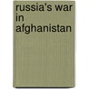 Russia's War in Afghanistan by David Isby