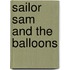 Sailor Sam and the Balloons