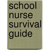 School Nurse Survival Guide door Jane Wright