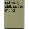 Schweig still, süßer Mund door Janet Clark