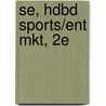 Se, Hdbd Sports/Ent Mkt, 2E door Ken Kaser
