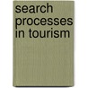 Search Processes in Tourism door Döring Sven