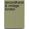Secondhand & Vintage London by Andrew Whittaker