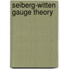 Seiberg-Witten Gauge Theory by Matilde Marcolli