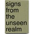 Signs From The Unseen Realm