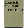 Spanish Civil War 1936-1939 door Carlos J. Medina