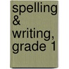 Spelling & Writing, Grade 1 door Carson-Dellosa Publishing