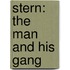 Stern: The Man and His Gang