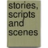 Stories, Scripts and Scenes