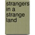 Strangers in a Strange Land