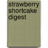 Strawberry Shortcake Digest