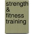 Strength & Fitness Training