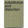 Substitution And Distortion by Jean M. Merrill