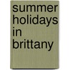 Summer Holidays in Brittany door Thomas J. (Thomas Joseph) Hutchinson